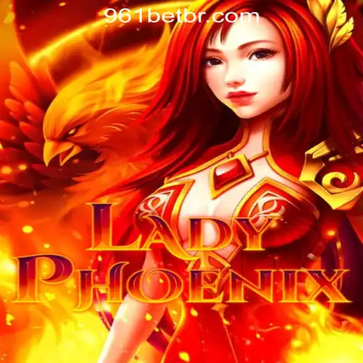 Exploring LadyPhoenix: The Thrilling New Game of 961Bet Oficial Slots Brasil #1
